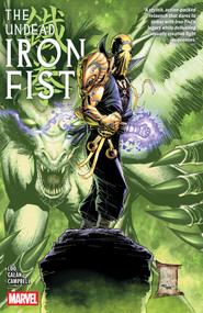 The Undead Iron Fist by Jason Loo, Chris Claremont, Fran Galan, Elena Casagrande, Whilce Portacio, 9781302965822