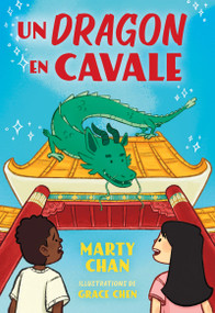 Un dragon en cavale (French Edition) by Marty Chan, Grace Chen, Rachel Martinez, 9781459844568