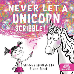 Never Let a Unicorn Scribble by Diane Alber, 9781464259265
