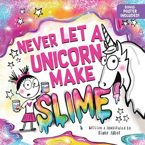 Never Let a Unicorn Make Slime by Diane Alber, 9781464259470