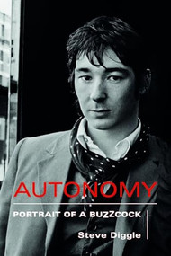 Autonomy (Portrait of a Buzzcock) - 9781915841971 by Steve Diggle, 9781915841971