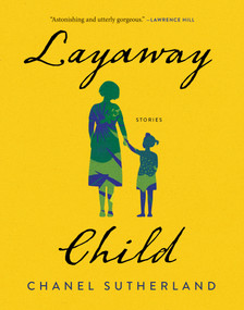 Layaway Child (Stories) by Chanel Sutherland, 9781487013639