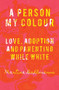 A Person My Colour by Martina Dahlmans, 9781967673582