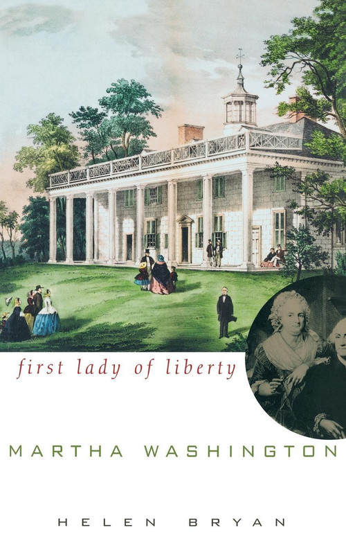 Martha Washington (First Lady of Liberty) - 9798887982168 - 9798887982168 by Helen Bryan, 9798887982168