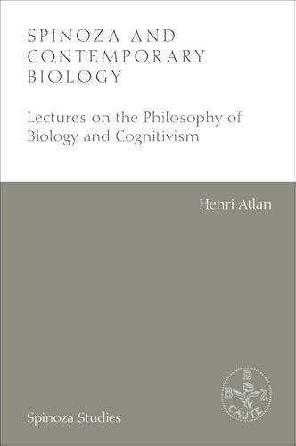 Spinoza and Contemporary Biology (Lectures on the Philosophy of Biology and Cognitivism) by Henri Atlan, Robert Boncardo, Inja Stracenski, Pierre Macherey, 9781474489010