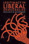 Legitimacy in Liberal Democracies by Benjamin M. Studebaker, 9781399534697