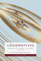Logomotives (Words That Change the World, 1400-1700) by Marjorie Rubright, Stephen Spiess, 9781399544559