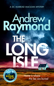 The Long Isle (A DC Mairead Maclean Mystery) by Andrew Raymond, 9781036711658