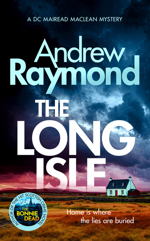 The Long Isle (A DC Mairead Maclean Mystery) by Andrew Raymond, 9781036711658
