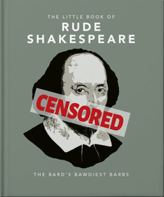 The Little Book of Rude Shakespeare by OH, 9781035436606