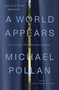 A World Appears (A Journey into Consciousness) - 9781984881991 by Michael Pollan, 9781984881991