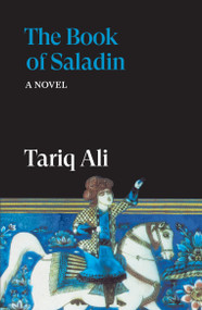 The Book of Saladin (A Novel) - 9781836743729 by Tariq Ali, 9781836743729