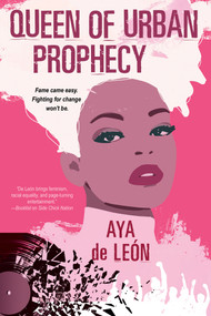 Queen of Urban Prophecy by Aya de León, 9781496728623