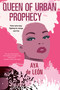 Queen of Urban Prophecy by Aya de León, 9781496728623