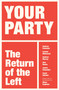 Your Party (The Return of the Left) by Oliver Eagleton, 9781836743842