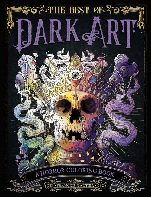 The Best of Dark Art (A Horror Coloring Book) by Francois Gautier, 9798217177288
