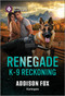 Renegade K-9 Reckoning by Addison Fox, 9781335471963