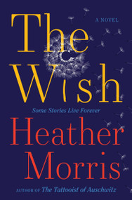 The Wish (A Novel) - 9780063510425 by Heather Morris, 9780063510425