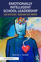 Emotionally Intelligent School Leadership (Lead with Heart, Transform with Purpose) by Brandy L. Tackett, 9781041151166