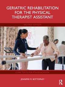 Geriatric Rehabilitation for the Physical Therapist Assistant by Jennifer Bottomley, 9781041224426