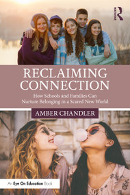 Reclaiming Connection (How Schools and Families Can Nurture Belonging in a Scared New World) by Amber Chandler, 9781041114338