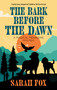 The Bark Before the Dawn by Sarah Fox, 9781448315468