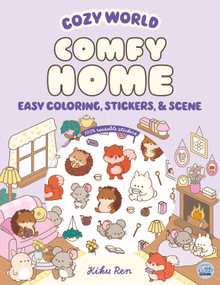Cozy World Comfy Home: Easy Coloring and Sticker Scene for Teens, Young Adults, and Adults by Kiku Ren, Kiku Ren, 9781836161929