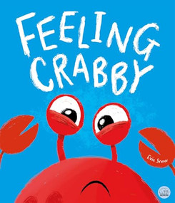 Feeling Crabby (Can YOU help Hector the hermit crab find a new home?) by Evie Snow, Evie Snow, 9781836161363