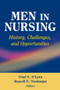Men in Nursing (History, Challenges, and Opportunities) by Chad O'Lynn, Russell Tranbarger, 9780826102218