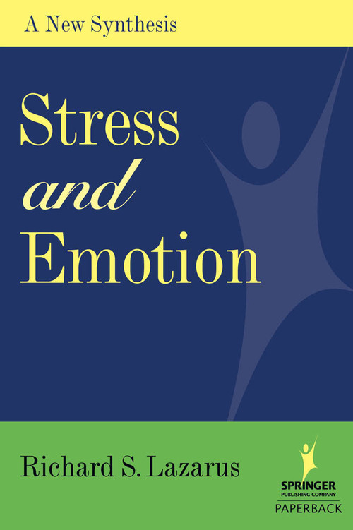 Stress and Emotion (A New Synthesis) by Richard S. Lazarus, 9780826102614