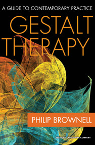 Gestalt Therapy (A Guide to Contemporary Practice) by Philip Brownell, 9780826104540