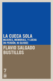 La Cueca Sola (Mujeres, memoria y lucha (ni perdón ni olvido)) (Spanish Edition) by Flavio Salgado Bustillos, 9781925019674
