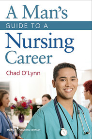 A Man's Guide to a Nursing Career by Chad O'Lynn, 9780826106858