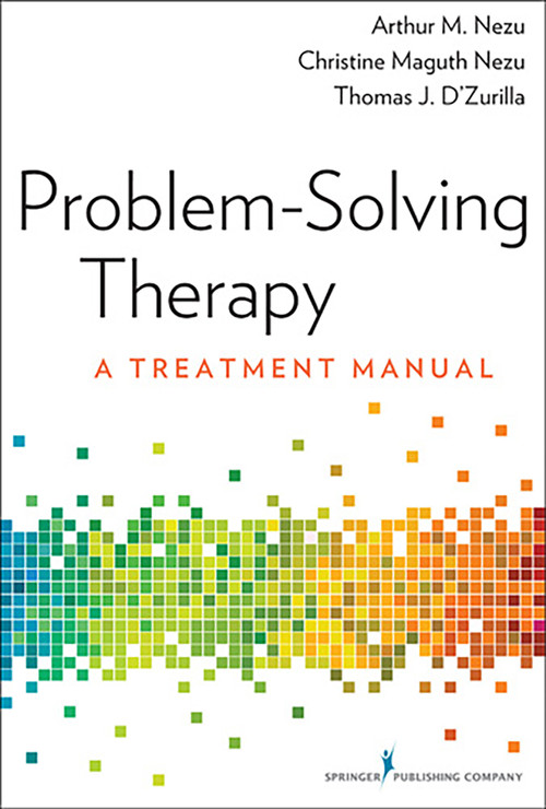 Problem-Solving Therapy (A Treatment Manual) by Arthur M. Nezu, Christine Maguth Nezu, Thomas J. D'Zurilla, 9780826109408
