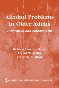 Alcohol Problems in Older Adults (Prevention and Management) by Kristen Barry, David Oslin, Frederic Blow, 9780826114037