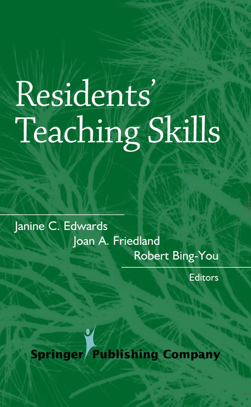 Residents' Teaching Skills by Janine Edward, Joan Friedland, Robert Bing-You, 9780826114365