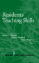 Residents' Teaching Skills by Janine Edward, Joan Friedland, Robert Bing-You, 9780826114365