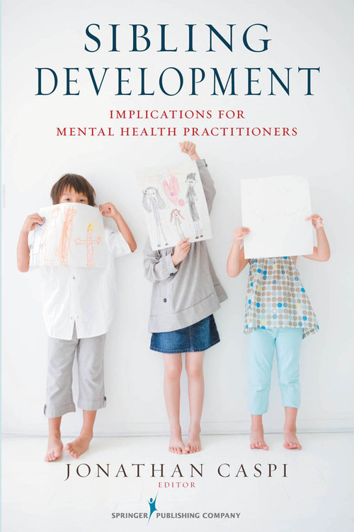 Sibling Development (Implications for Mental Health Practitioners) by Jonathan Caspi, 9780826117526