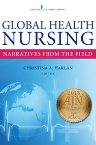 Global Health Nursing (Narratives From the Field) by Christina Harlan, 9780826121172