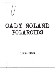 Cady Noland (Polaroids 1986-2024) by Cady Noland, 9781951449957