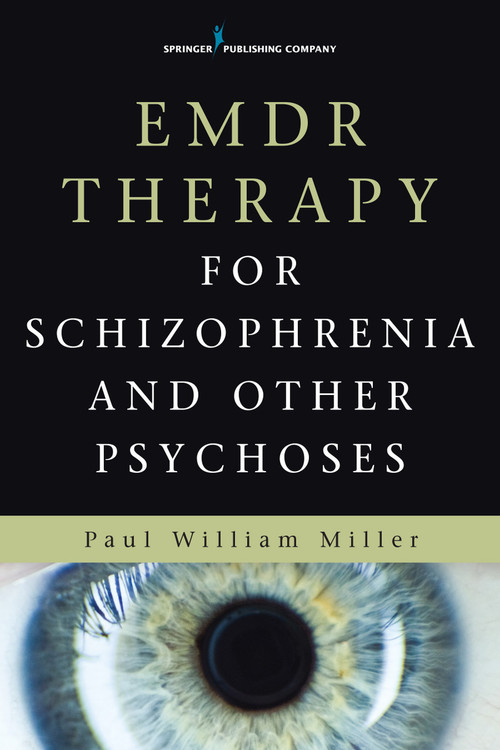 EMDR Therapy for Schizophrenia and Other Psychoses by Paul Miller, 9780826123176