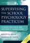 Supervising the School Psychology Practicum (A Guide for Field and University Supervisors) by Kristy K. Kelly, Shanna D. Davis, 9780826129383