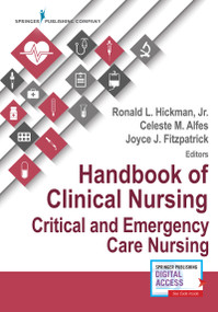 Handbook of Clinical Nursing: Critical and Emergency Care Nursing by Joyce J. Fitzpatrick, Celeste M. Alfes, Ronald Hickman, 9780826131096