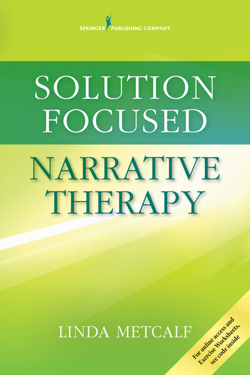 Solution Focused Narrative Therapy by Linda Metcalf, 9780826131768