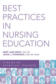 Best Practices in Nursing Education (Stories of Exemplary Teachers) by Mary Jane Smith, Joyce J. Fitzpatrick, 9780826132352