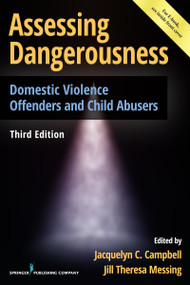 Assessing Dangerousness (Domestic Violence Offenders and Child Abusers) by Jacquelyn C. Campbell, Jill Messing, 9780826133267