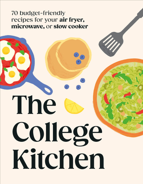 The College Kitchen (70 Budget-friendly Meals for Your Air-fryer, Microwave, or Slow Cooker) by DK, 9798217309986