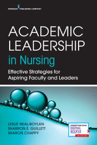 Academic Leadership in Nursing (Effective Strategies for Aspiring Faculty and Leaders) by Leslie Neal-Boylan, Sharron E. Guillett, Sharon Chappy, 9780826134523