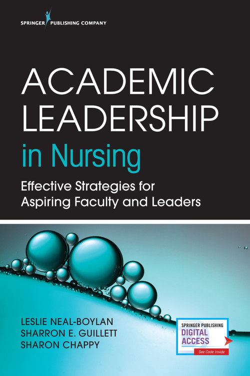 Academic Leadership in Nursing (Effective Strategies for Aspiring Faculty and Leaders) by Leslie Neal-Boylan, Sharron E. Guillett, Sharon Chappy, 9780826134523