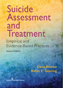 Suicide Assessment and Treatment (Empirical and Evidence-Based Practices) by Dana Alonzo, Robin E. Gearing, 9780826135148